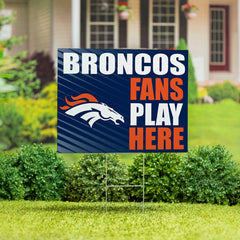 Denver Broncos Coroplast Yard Sign "Fans Play Here"