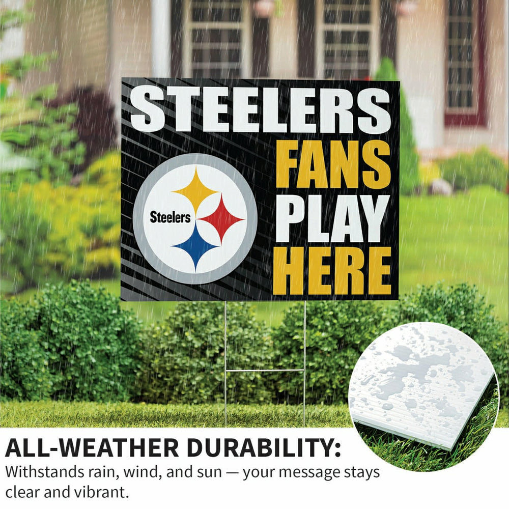 Pittsburgh Steelers Coroplast Yard Sign "Fans Play Here"