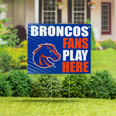 Boise State University Coroplast Yard Sign "Fans Play Here"