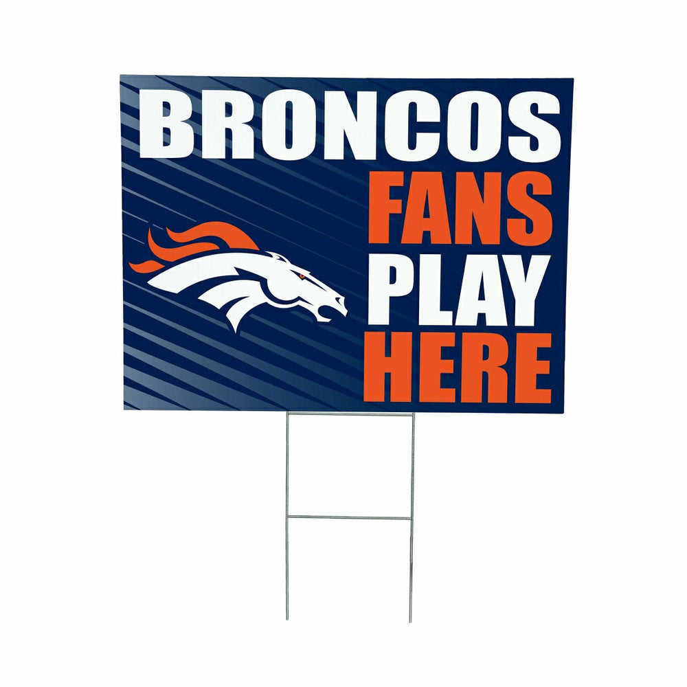 Denver Broncos Coroplast Yard Sign "Fans Play Here"