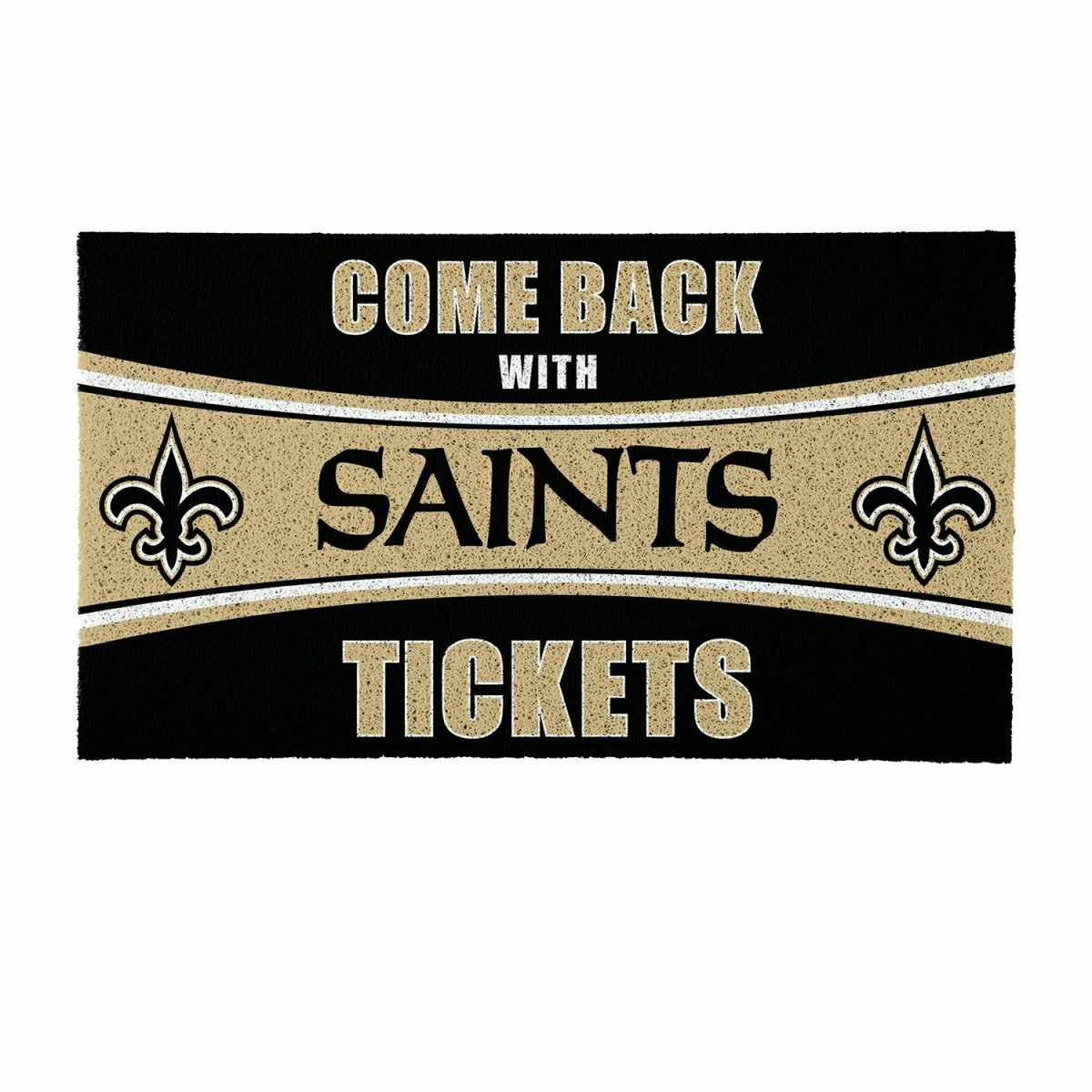 28" x 16" PVC Trapper Mat, Come Back with Tickets, New Orleans Saints